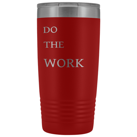 Image of Do The Work | 20 Oz Tumbler Tumblers Red