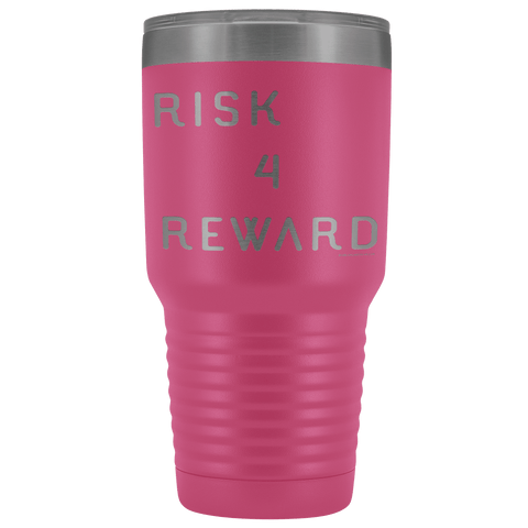 Image of Risk 4 Reward | Try Things and Get Rewards | 30 oz Tumbler Tumblers Pink
