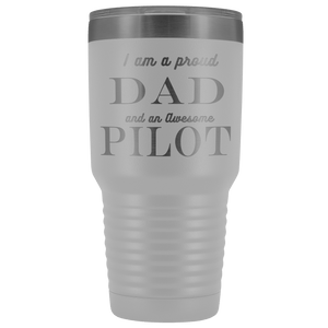 Proud Dad, Awesome Pilot Tumblers White 