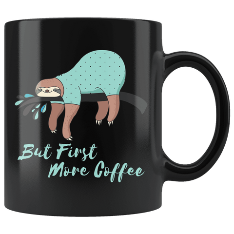 Image of Sleepy Sloth Needs Coffee Drinkware More Coffee 