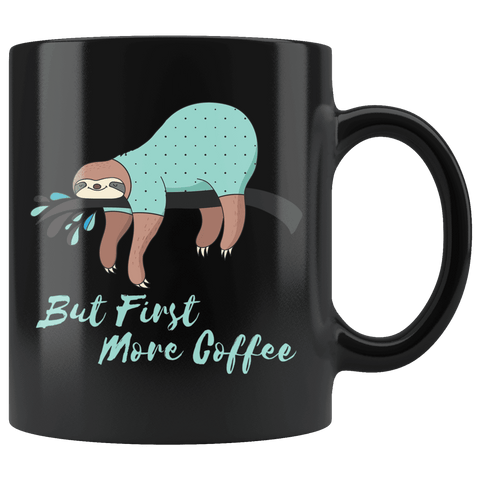 Image of Sleepy Sloth Needs Coffee Drinkware More Coffee