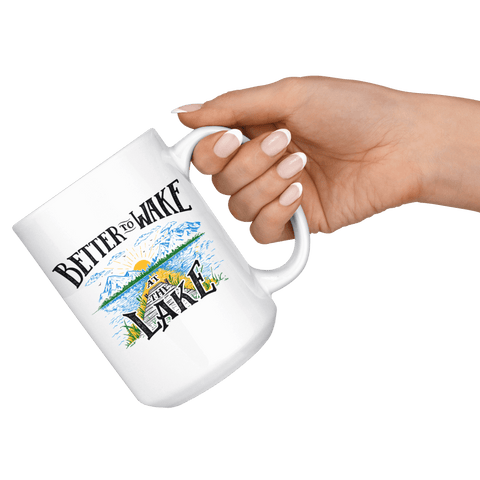 Image of Better to Wake at the Lake | 15oz mug Drinkware