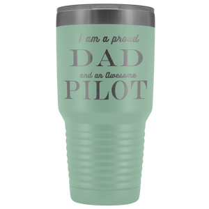 Proud Dad, Awesome Pilot Tumblers Teal 