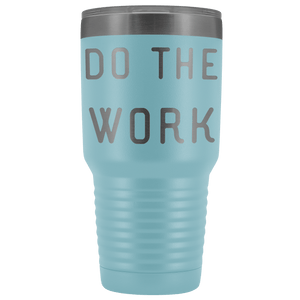 Do The Work | That Is The Secret Tumblers Light Blue 