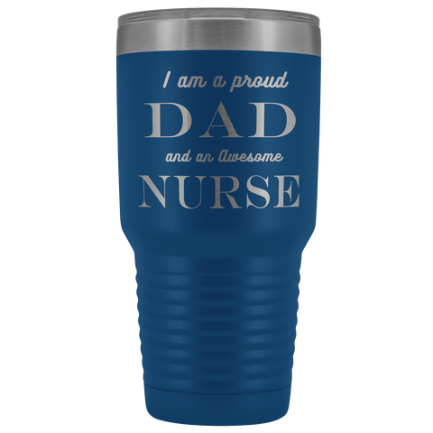 Image of Proud Dad, Awesome Nurse Tumblers Blue