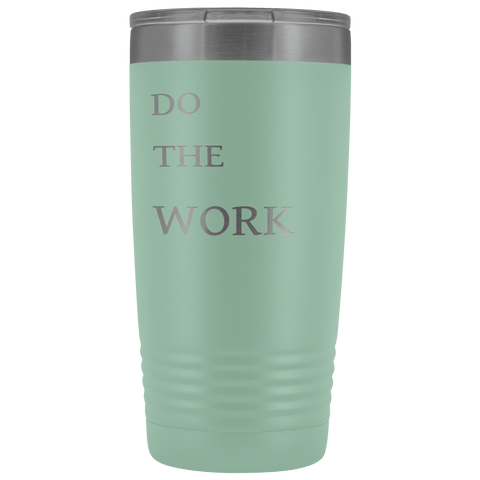 Image of Do The Work | 20 Oz Tumbler Tumblers Teal