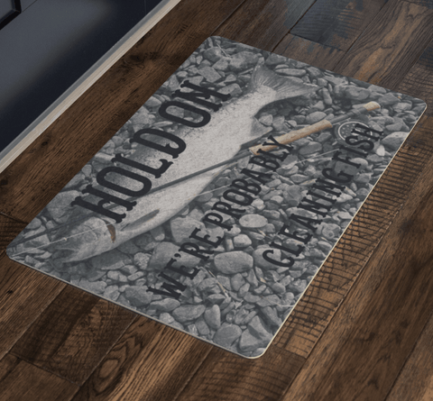 Image of Hold On We're Probably Cleaning Fish Doormat