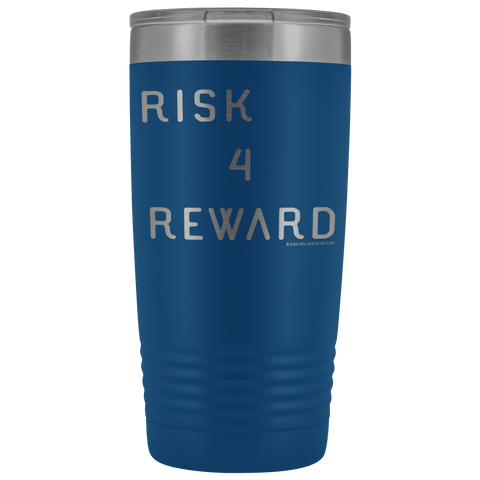 Image of Risk 4 Reward | Try Things and Get Rewards | 20 oz Tumbler Tumblers Blue