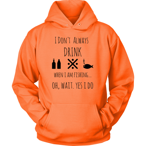 Image of Drinking and Fishing, Yup T-shirt Unisex Hoodie Neon Orange S