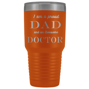 Proud Dad, Awesome Doctor Tumblers Orange 