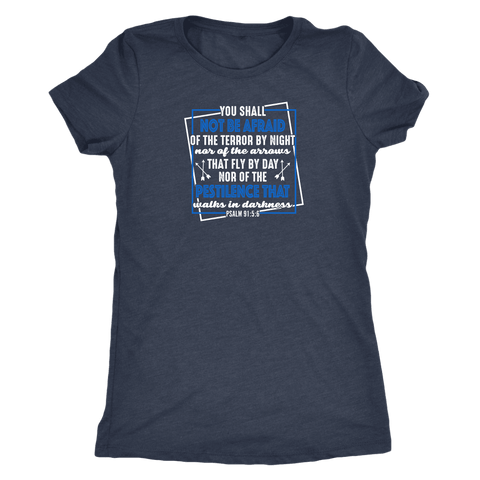 Image of You shall not be afraid. Pslam 91: 5-6 Womens White T-shirt Next Level Womens Triblend Vintage Navy S