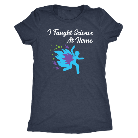 Image of I Taught Science at Home Funny Womens T-Shirt T-shirt Next Level Womens Triblend Vintage Navy S