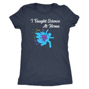 I Taught Science at Home Funny Womens T-Shirt T-shirt Next Level Womens Triblend Vintage Navy S