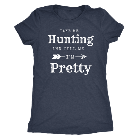 Image of Take Me Hunting, Tell Me I'm Pretty T-shirt Next Level Womens Triblend Vintage Navy S