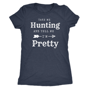 Take Me Hunting, Tell Me I'm Pretty T-shirt Next Level Womens Triblend Vintage Navy S
