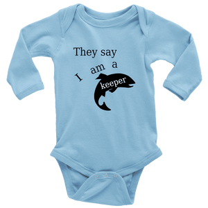 They Say I Am A Keeper | Loving Baby Onesie T-shirt Long Sleeve Baby Bodysuit Light Blue NB