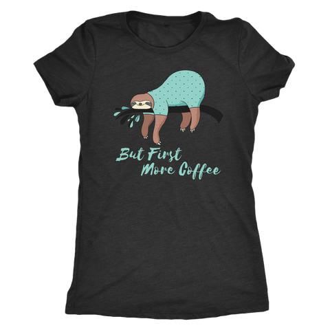 Image of "More Coffee" Funny Sloth Shirts T-shirt Next Level Womens Triblend Vintage Black S