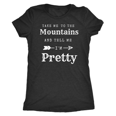 Image of Take Me To The Mountains and Tell Me I'm Pretty T-shirt Next Level Womens Triblend Vintage Black S