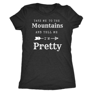 Take Me To The Mountains and Tell Me I'm Pretty T-shirt Next Level Womens Triblend Vintage Black S