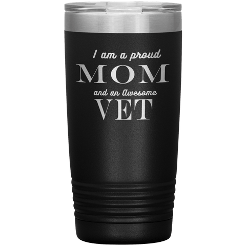 Image of Proud Mom and Awesome Vet Tumblers Black 