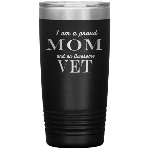 Image of Proud Mom and Awesome Vet Tumblers Black
