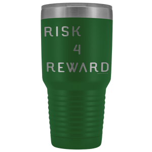 Risk 4 Reward | Try Things and Get Rewards | 30 oz Tumbler Tumblers Green 