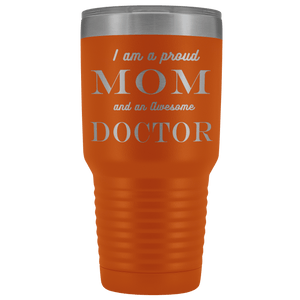 Proud Mom, Awesome Doctor Tumblers Orange 