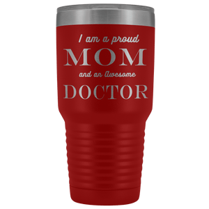 Proud Mom, Awesome Doctor Tumblers Red 