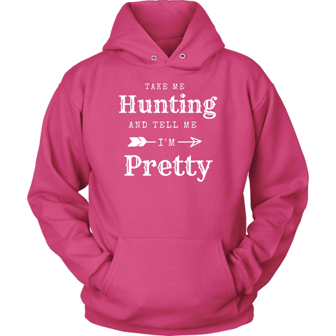 Image of Take Me Hunting, Tell Me I'm Pretty T-shirt Unisex Hoodie Sangria S