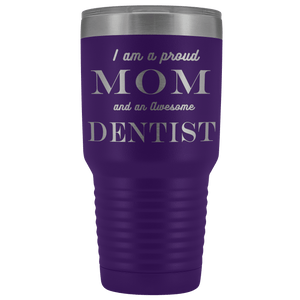 Proud Mom, Awesome Dentist Tumblers Purple 