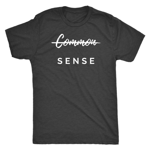 Image of "Common Sense" The Not So Common Sense, Mens Shirt T-shirt Next Level Mens Triblend Vintage Black S