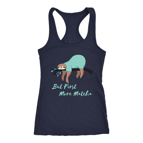 Image of "More Matcha" Funny Sloth Shirt Womens T-shirt Next Level Racerback Tank Navy XS