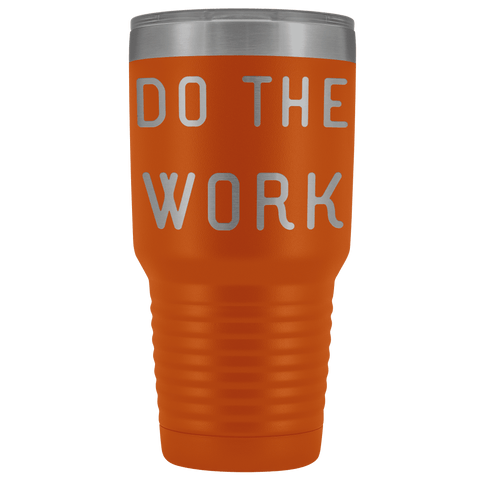 Image of Do The Work | That Is The Secret Tumblers Orange 