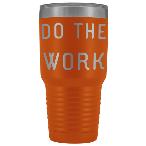 Image of Do The Work | That Is The Secret Tumblers Orange