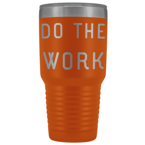 Do The Work | That Is The Secret Tumblers Orange 