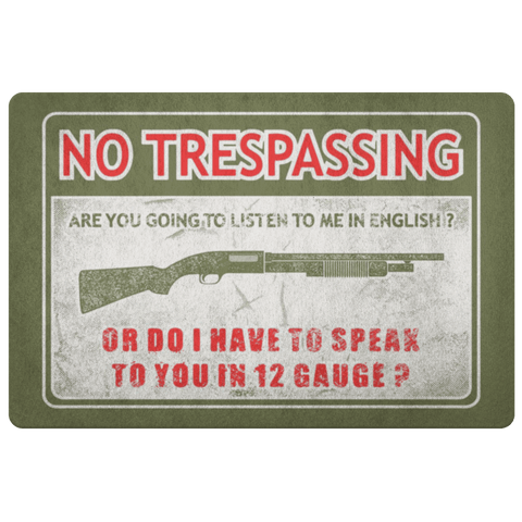 Image of No Trespassing, Speak 12 Gauge Door Mat Doormat Army Green