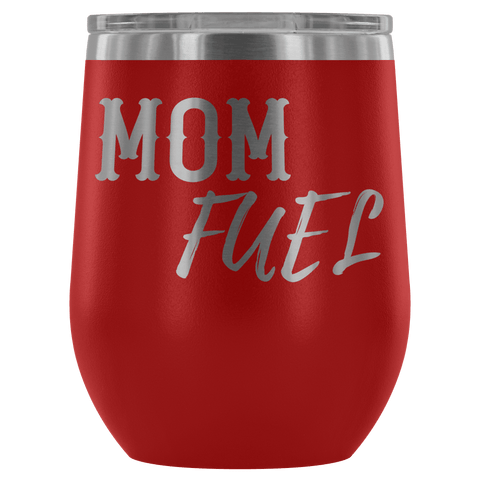 Image of Premium Etched Wine Tumbler, "Mom Fuel" Wine Tumbler Red 