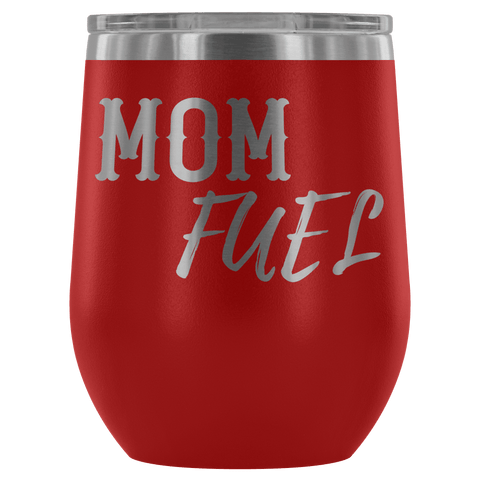 Image of Premium Etched Wine Tumbler, "Mom Fuel" Wine Tumbler Red