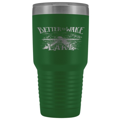 Image of Better to Wake at the Lake | 30oz Tumbler Tumblers Green