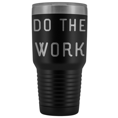 Image of Do The Work | That Is The Secret Tumblers Black