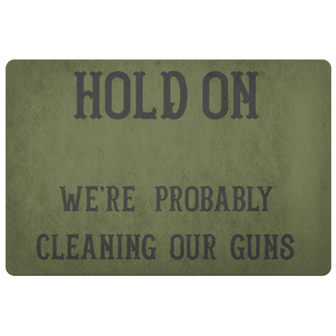 Image of Hold On - We're Probably Cleaning Our Guns Doormat Army Green
