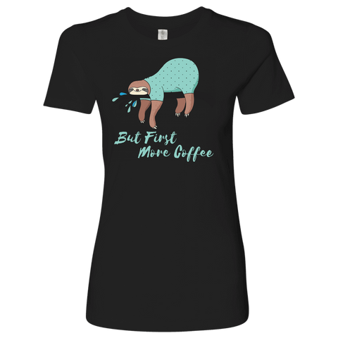 Image of "More Coffee" Funny Sloth Shirts T-shirt Next Level Womens Shirt Black S