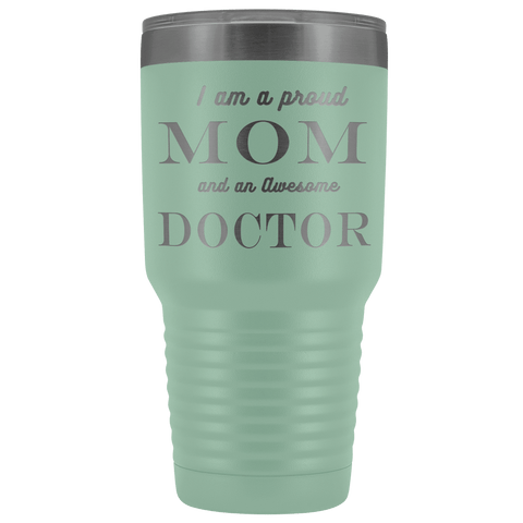 Image of Proud Mom, Awesome Doctor Tumblers Teal