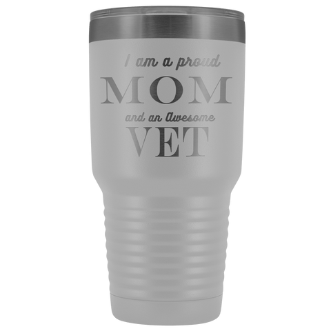 Image of Proud Mom, Awesome Vet Tumblers White 
