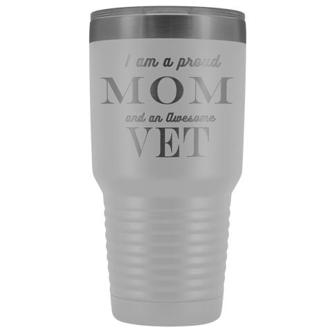 Image of Proud Mom, Awesome Vet Tumblers White
