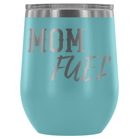 Image of Premium Etched Wine Tumbler, "Mom Fuel" Wine Tumbler Light Blue 