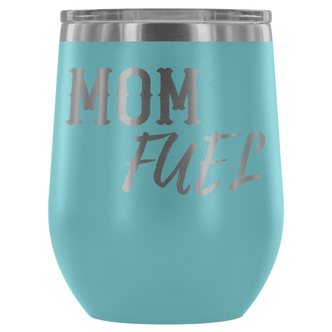 Image of Premium Etched Wine Tumbler, "Mom Fuel" Wine Tumbler Light Blue