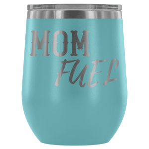Premium Etched Wine Tumbler, "Mom Fuel" Wine Tumbler Light Blue 