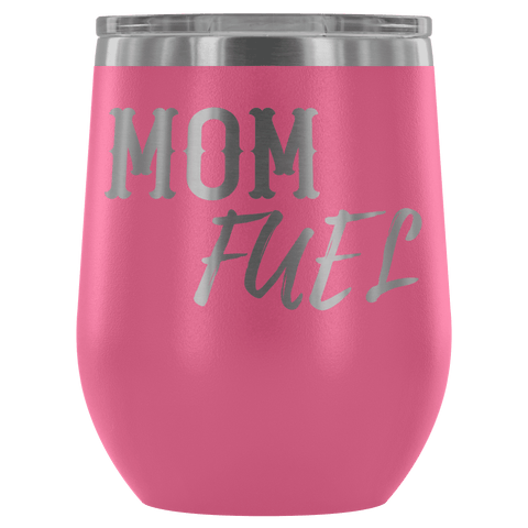 Image of Premium Etched Wine Tumbler, "Mom Fuel" Wine Tumbler Pink 