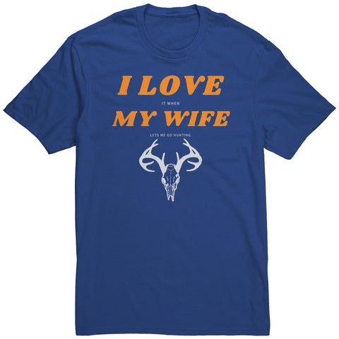 Image of I Love My Wife, When She Let's Me Go Hunting...